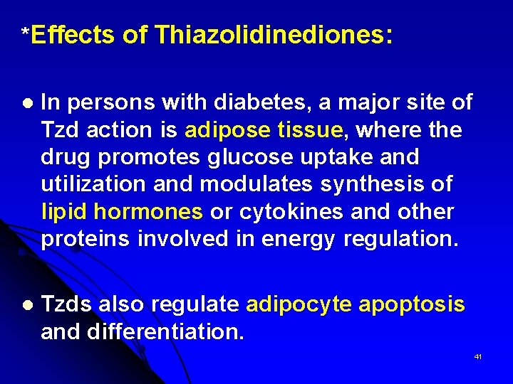 *Effects of Thiazolidinediones: l In persons with diabetes, a major site of Tzd action