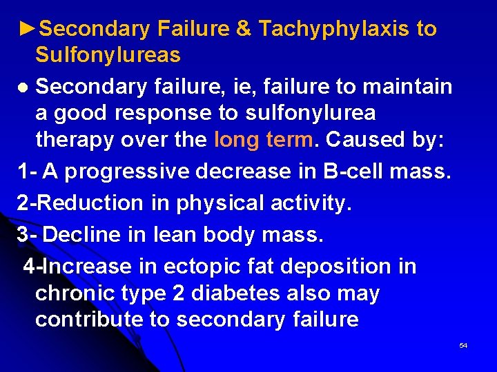 ►Secondary Failure & Tachyphylaxis to Sulfonylureas l Secondary failure, ie, failure to maintain a