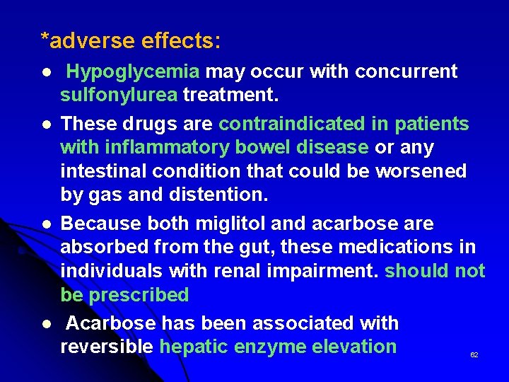 *adverse effects: l l Hypoglycemia may occur with concurrent sulfonylurea treatment. These drugs are