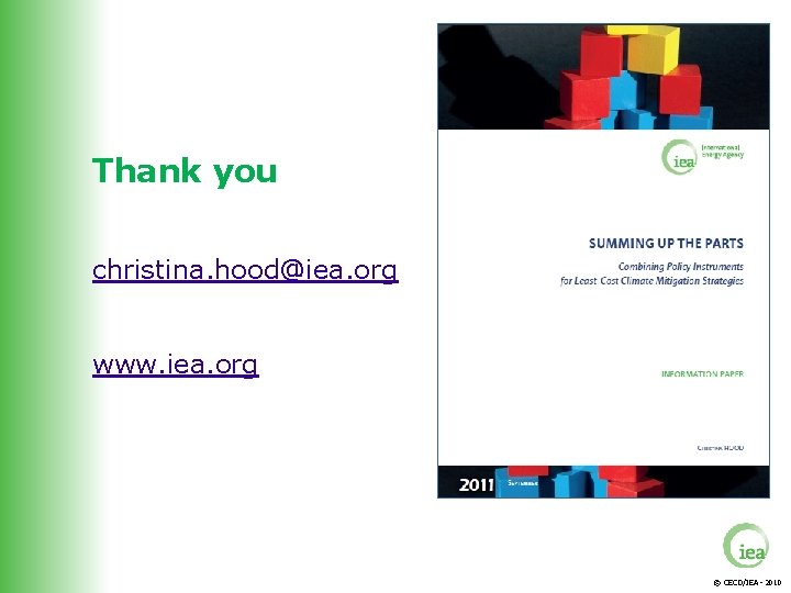 Thank you christina. hood@iea. org www. iea. org © OECD/IEA - 2010 