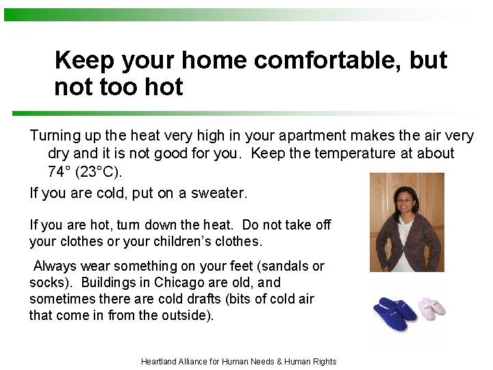 Keep your home comfortable, but not too hot Turning up the heat very high