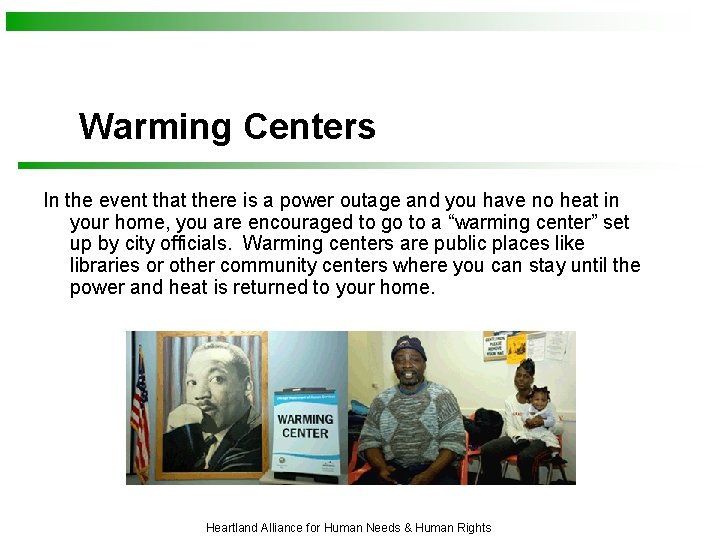 Warming Centers In the event that there is a power outage and you have