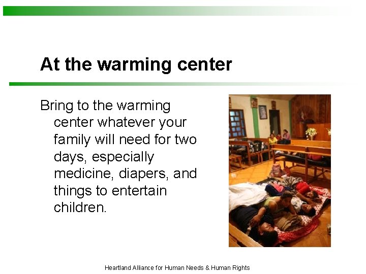 At the warming center Bring to the warming center whatever your family will need