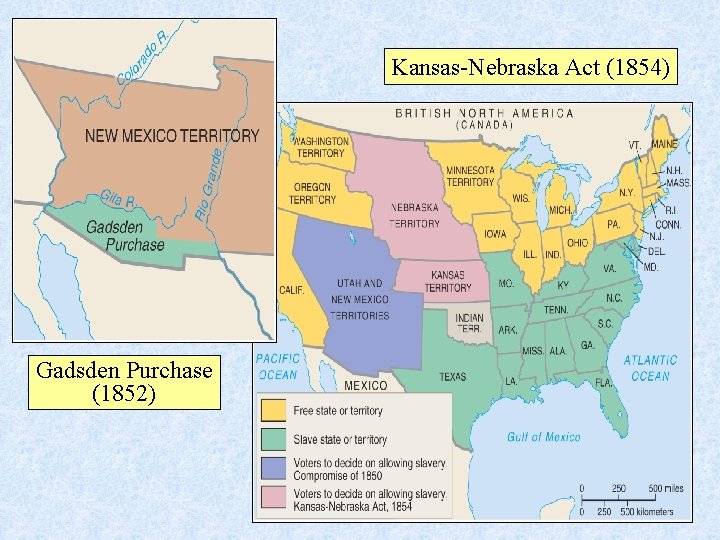 Kansas-Nebraska Act (1854) Gadsden Purchase (1852) 