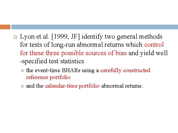  Lyon et al. [1999, JF] identify two general methods for tests of long-run