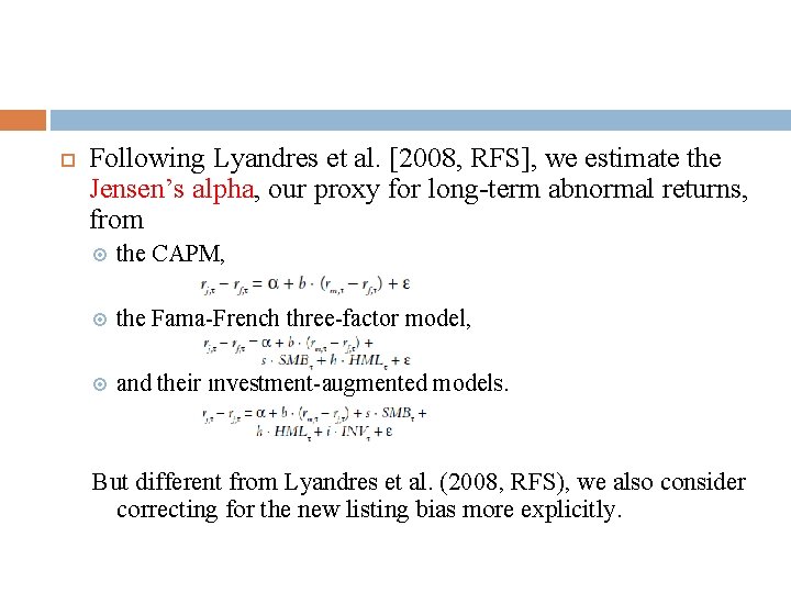  Following Lyandres et al. [2008, RFS], we estimate the Jensen’s alpha, our proxy