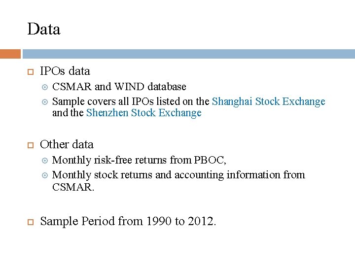 Data IPOs data CSMAR and WIND database Sample covers all IPOs listed on the