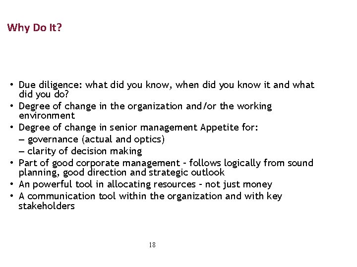 Why Do It? • Due diligence: what did you know, when did you know