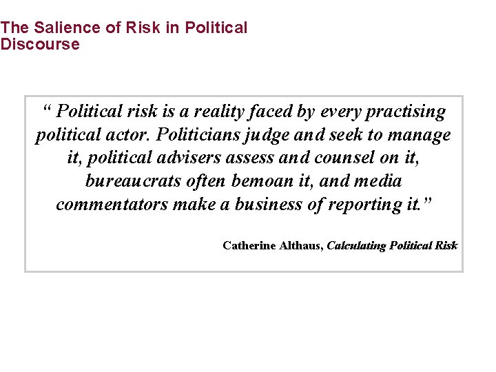 The Salience of Risk in Political Discourse “ Political risk is a reality faced