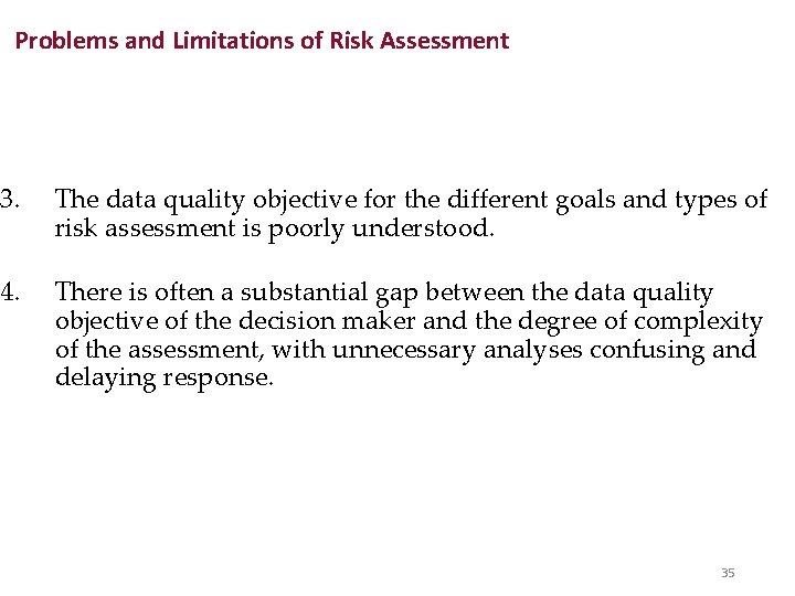 Problems and Limitations of Risk Assessment 3. The data quality objective for the different