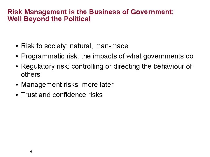 Risk Management is the Business of Government: Well Beyond the Political • Risk to