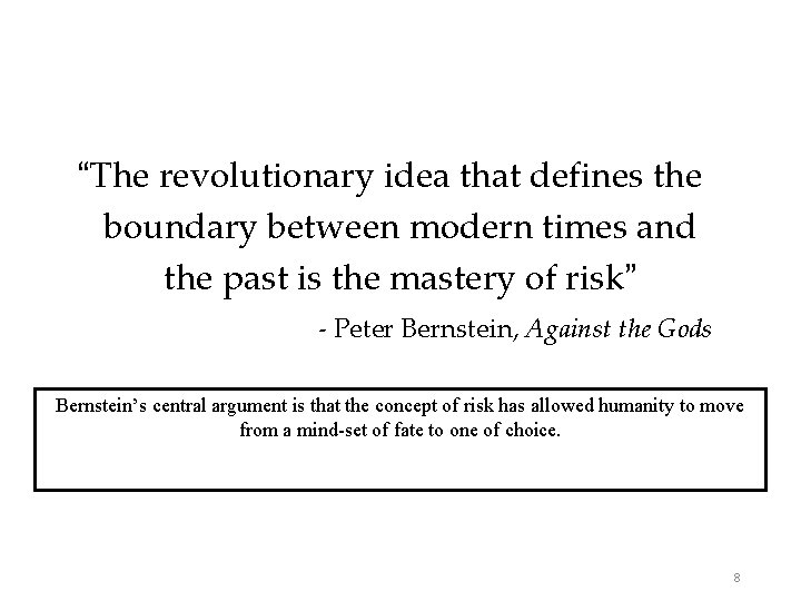 “The revolutionary idea that defines the boundary between modern times and the past is