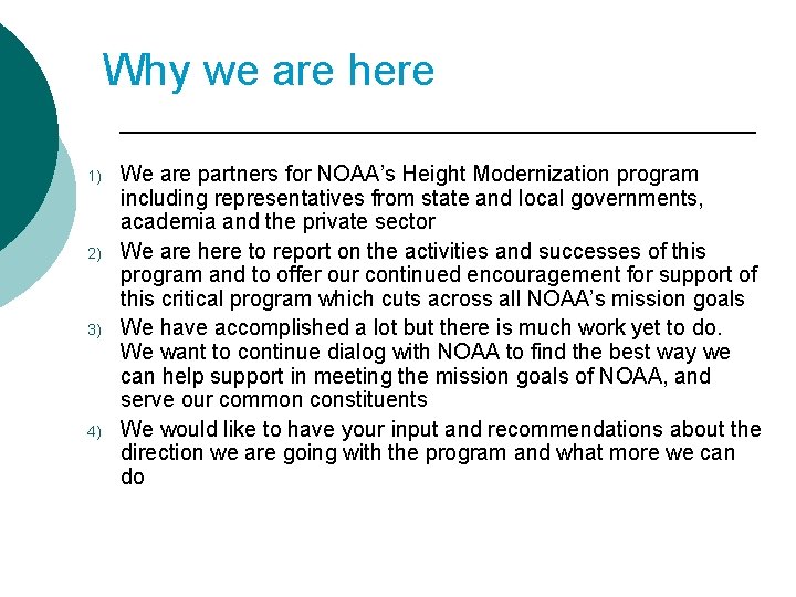 Why we are here 1) 2) 3) 4) We are partners for NOAA’s Height