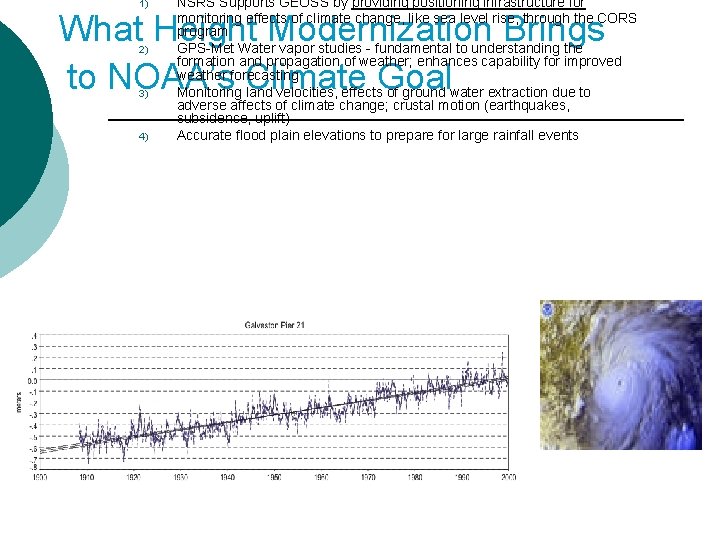 1) NSRS Supports GEOSS by providing positioning infrastructure for monitoring effects of climate change,