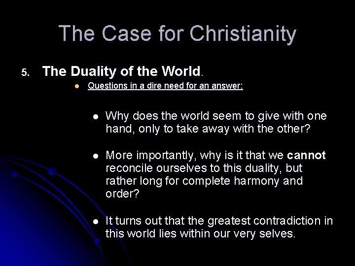 The Case for Christianity 5. The Duality of the World. l Questions in a