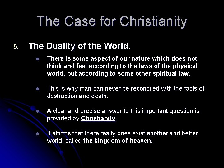 The Case for Christianity 5. The Duality of the World. l There is some
