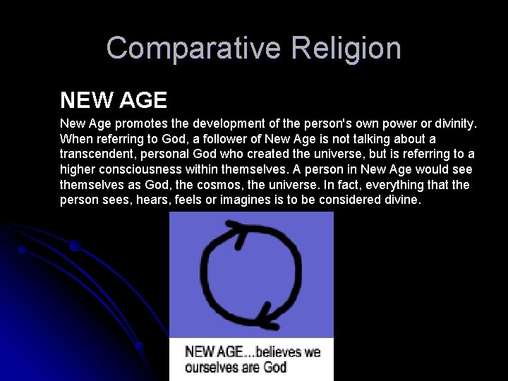 Comparative Religion NEW AGE New Age promotes the development of the person's own power