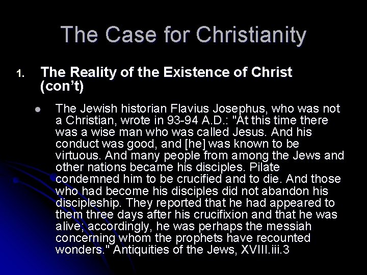 The Case for Christianity 1. The Reality of the Existence of Christ (con’t) l