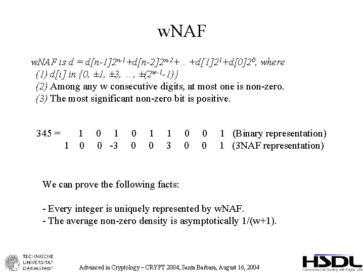 w. NAF is d = d[n-1]2 n-1+d[n-2]2 n-2+…+d[1]21+d[0]20, where (1) d[i] in {0, ±