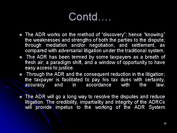 Contd…. l l The ADR works on the method of “discovery”; hence “knowing” the