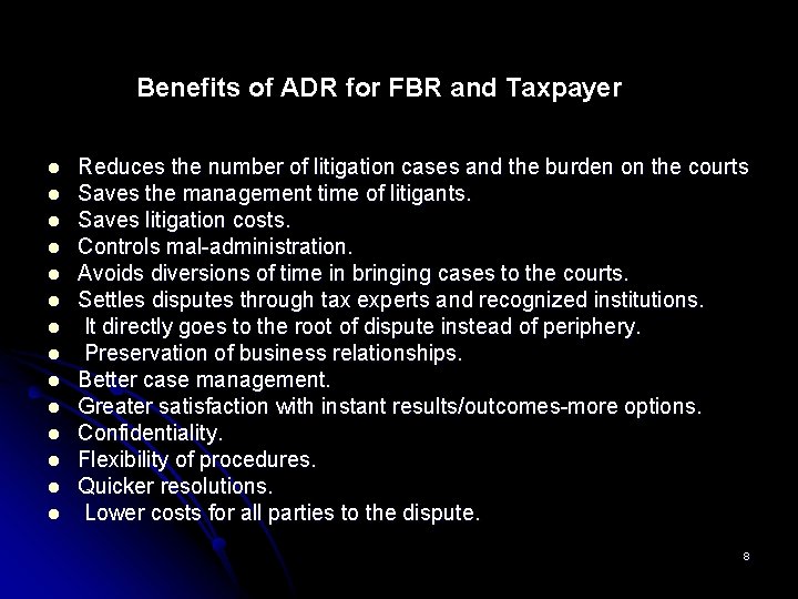 Benefits of ADR for FBR and Taxpayer l l l l Reduces the number