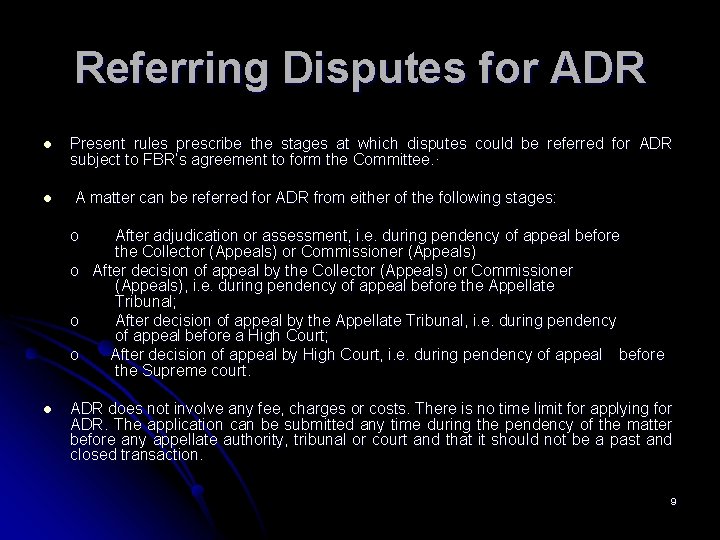 Referring Disputes for ADR l Present rules prescribe the stages at which disputes could