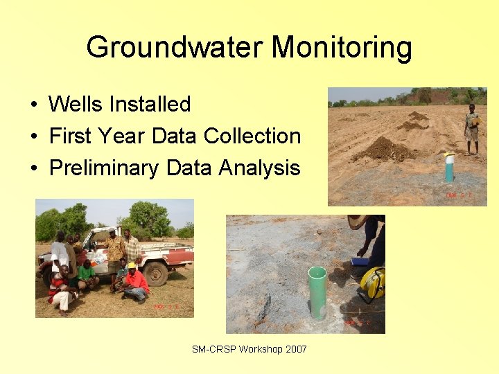 Groundwater Monitoring • Wells Installed • First Year Data Collection • Preliminary Data Analysis