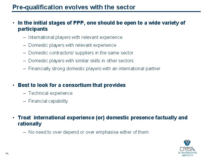 Pre-qualification evolves with the sector • In the initial stages of PPP, one should