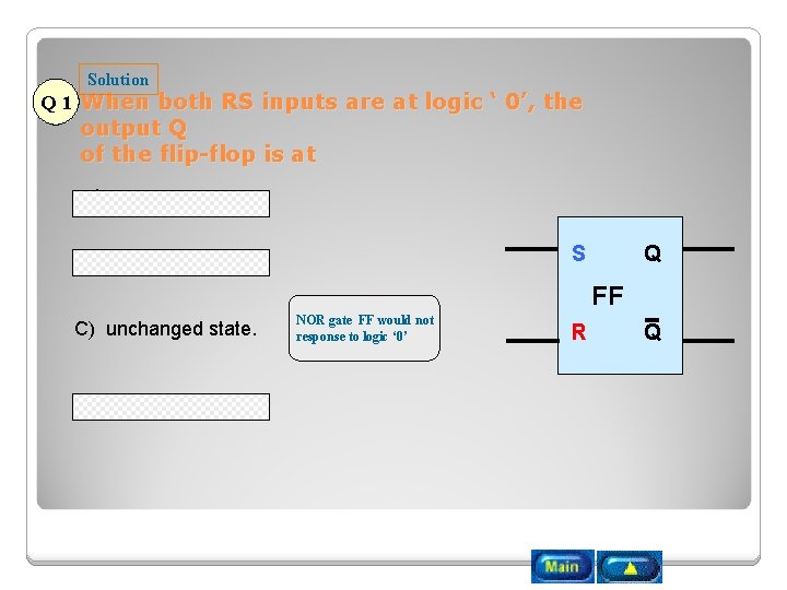 Solution Q 1 When both RS inputs are at logic ‘ 0’, the output