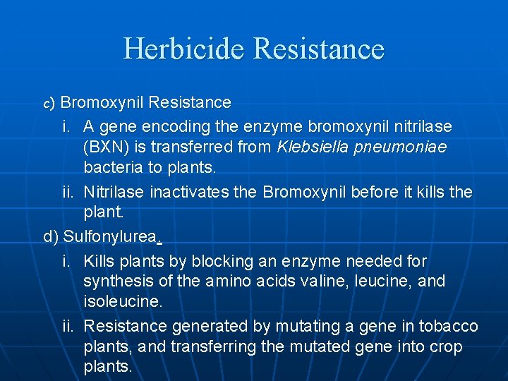Herbicide Resistance c) Bromoxynil Resistance i. A gene encoding the enzyme bromoxynil nitrilase (BXN)