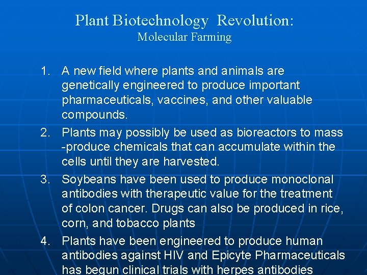 Plant Biotechnology Revolution: Molecular Farming 1. A new field where plants and animals are