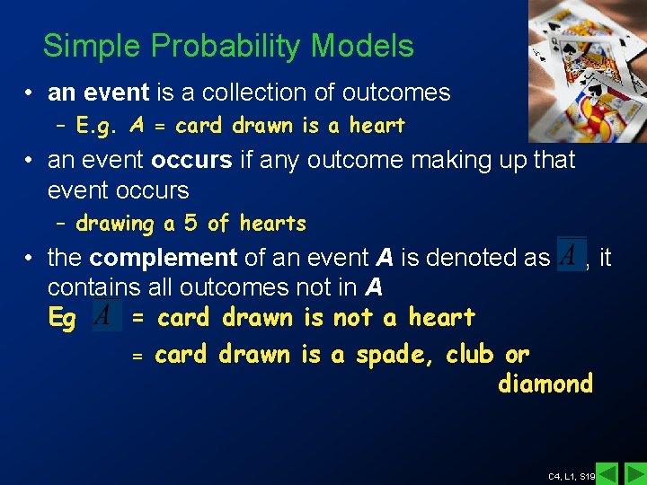 Simple Probability Models • an event is a collection of outcomes – E. g.