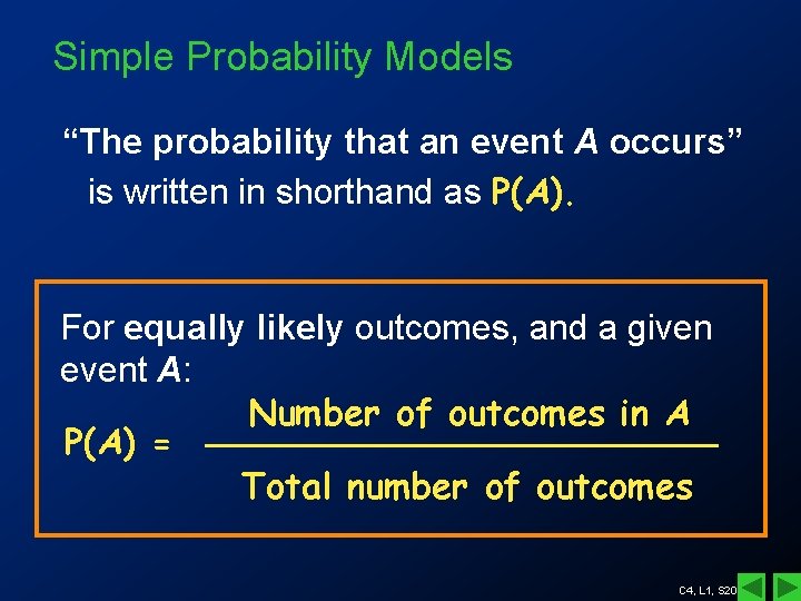 Simple Probability Models “The probability that an event A occurs” is written in shorthand