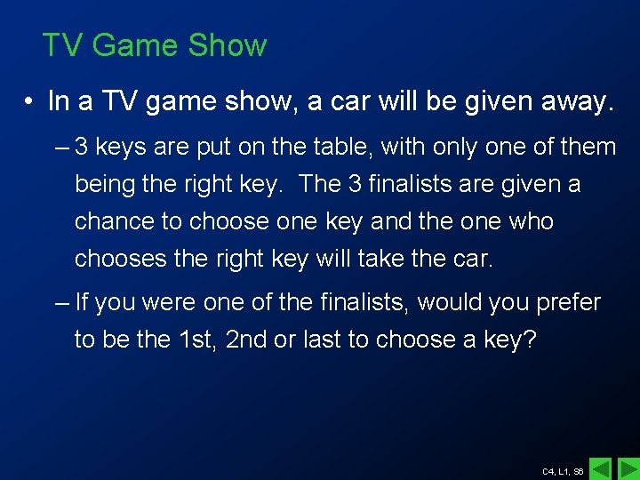 TV Game Show • In a TV game show, a car will be given