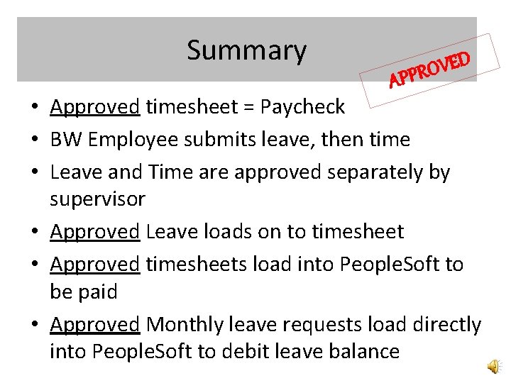 Summary A D E V O PPR • Approved timesheet = Paycheck • BW