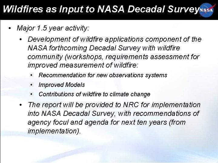 Wildfires as Input to NASA Decadal Survey • Major 1. 5 year activity: •