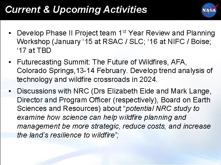 Current & Upcoming Activities • Develop Phase II Project team 1 st Year Review