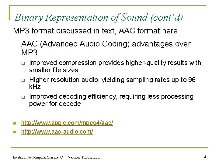 Binary Representation of Sound (cont’d) MP 3 format discussed in text, AAC format here
