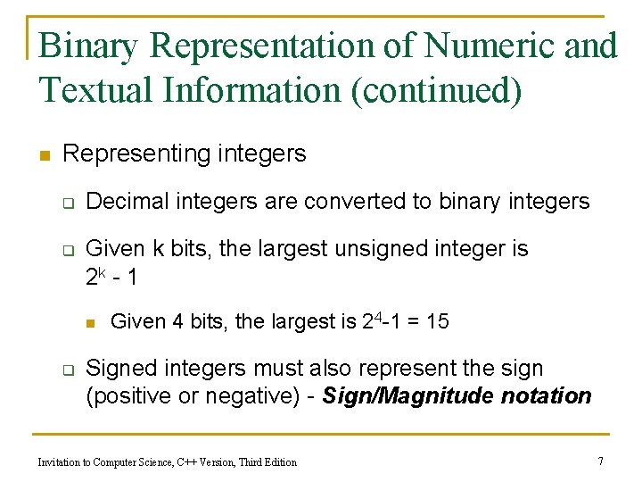 Binary Representation of Numeric and Textual Information (continued) n Representing integers q q Decimal