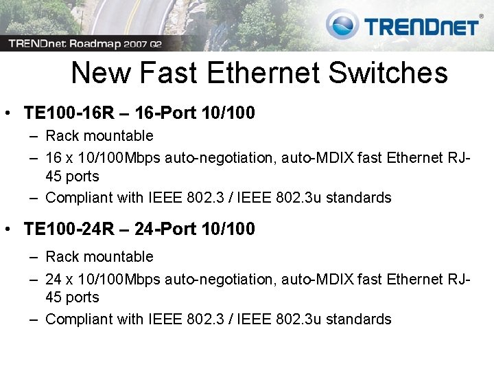New Fast Ethernet Switches • TE 100 -16 R – 16 -Port 10/100 –
