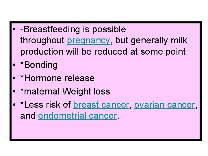  • -Breastfeeding is possible throughout pregnancy, but generally milk production will be reduced