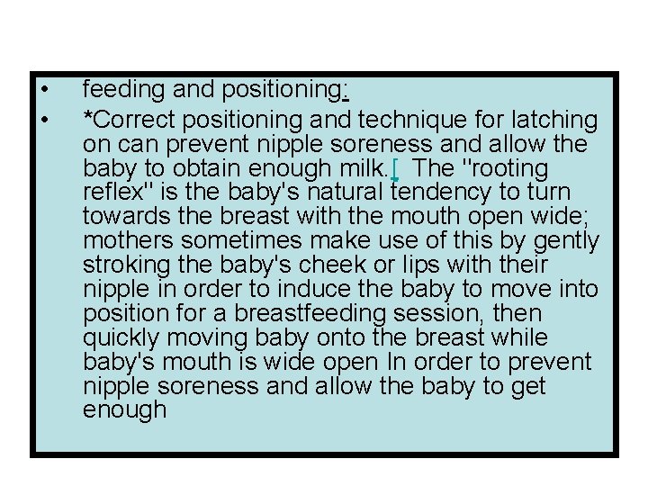  • • feeding and positioning: *Correct positioning and technique for latching on can