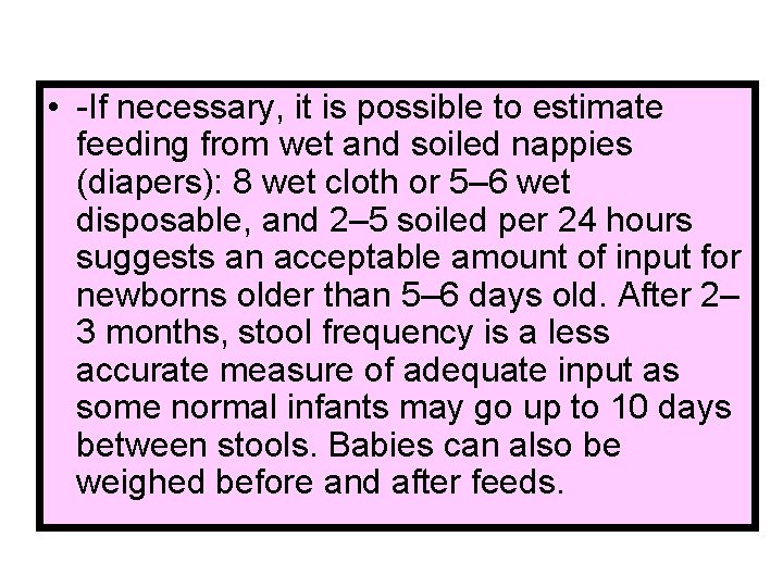  • -If necessary, it is possible to estimate feeding from wet and soiled
