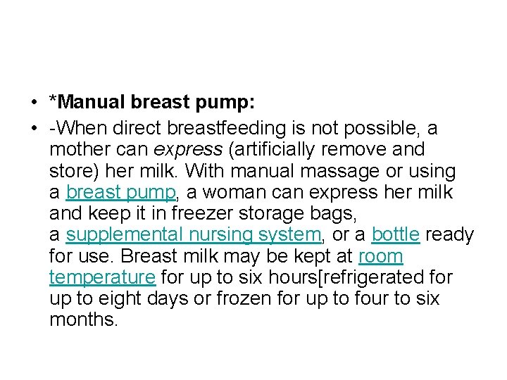  • *Manual breast pump: • -When direct breastfeeding is not possible, a mother