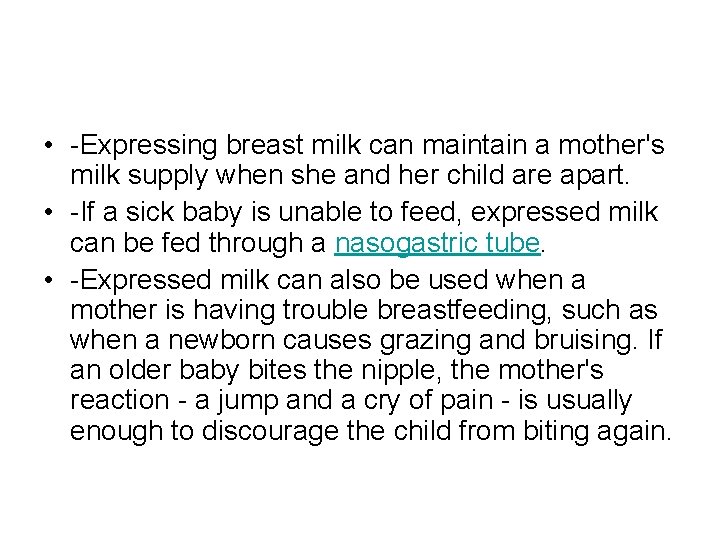  • -Expressing breast milk can maintain a mother's milk supply when she and