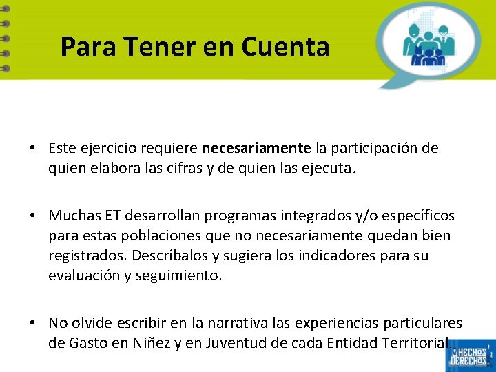 Para Tener en Cuenta • Este ejercicio requiere necesariamente la participación de quien elabora