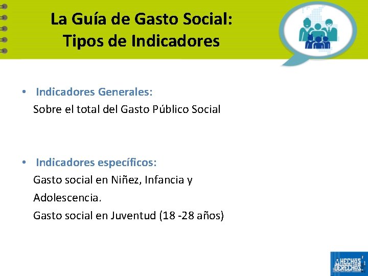 La Guía de Gasto Social: Tipos de Indicadores • Indicadores Generales: Sobre el total