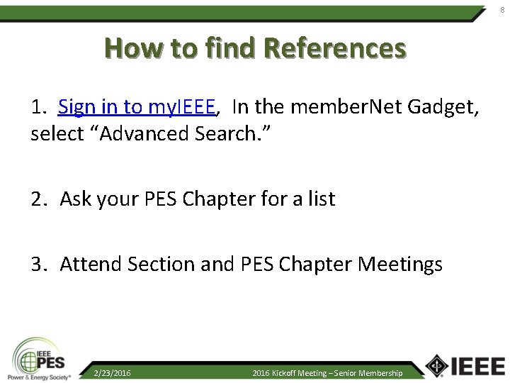 8 How to find References 1. Sign in to my. IEEE, In the member.