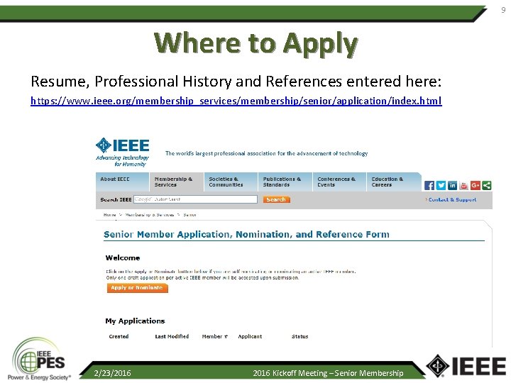 9 Where to Apply Resume, Professional History and References entered here: https: //www. ieee.