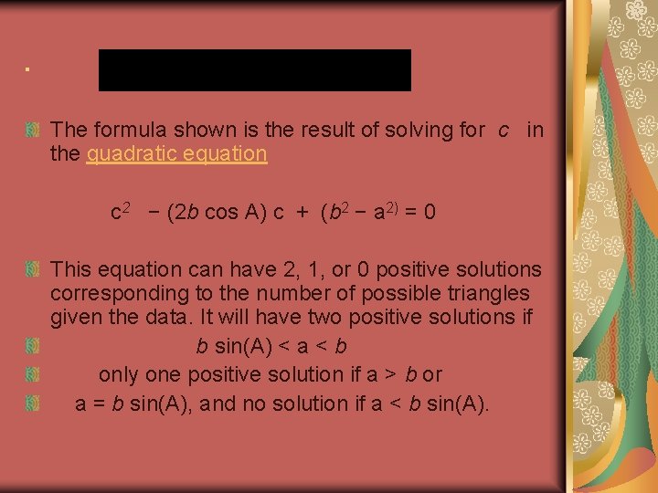 . The formula shown is the result of solving for c in the quadratic